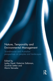 Nature, Temporality and Environmental Management (Scandinavian and Australian perspectives on peoples and landscapes) - 9780367668150 by Lesley Head, Katarina Saltzman, Gunhild Setten, Marie Stenseke, 9780367668150