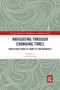Navigating Through Changing Times (Knowledge Work in Complex Environments) - 9780367889142 by Anne Eskola, 9780367889142