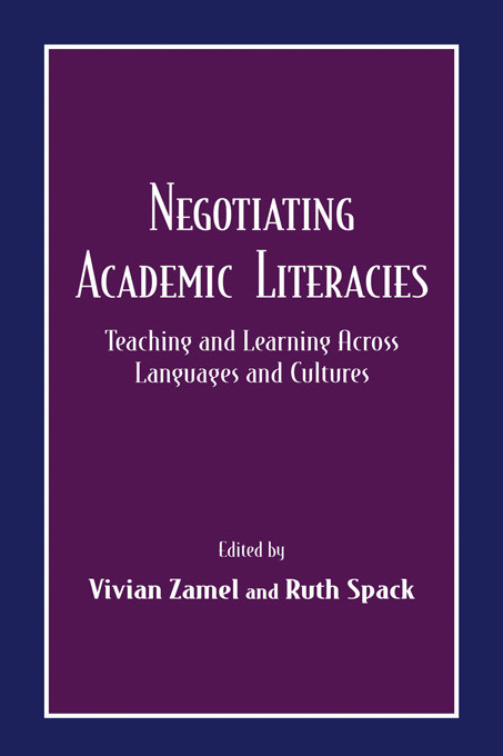 Negotiating Academic Literacies (Teaching and Learning Across Languages and Cultures) by Vivian Zamel, 9780805829983