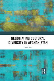 Negotiating Cultural Diversity in Afghanistan - 9781032175850 by Omar Sadr, 9781032175850