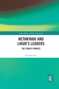 Netanyahu and Likud's Leaders (The Israeli Princes) - 9781032174051 by Gil Samsonov, 9781032174051
