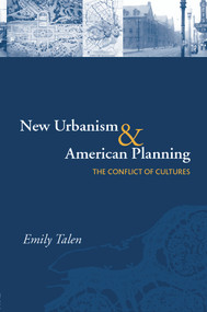 New Urbanism and American Planning (The Conflict of Cultures) by Emily Talen, 9780415701334