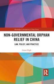 Non-Governmental Orphan Relief in China (Law, Policy, and Practice) - 9781032091396 by Anna High, 9781032091396
