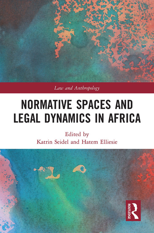 Normative Spaces and Legal Dynamics in Africa - 9781032235608 by Katrin Seidel, Hatem Elliesie, 9781032235608