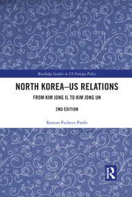 North Korea - US Relations (From Kim Jong Il to Kim Jong Un) - 9781032089713 by Ramon Pacheco Pardo, 9781032089713