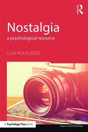 Nostalgia (A Psychological Resource) - 9781848725171 by Clay Routledge, 9781848725171
