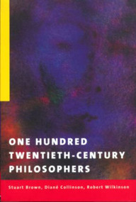 One Hundred Twentieth-Century Philosophers by Stuart Brown, 9780415179966