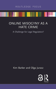 Online Misogyny as Hate Crime (A Challenge for Legal Regulation?) - 9781032241708 by Kim Barker, Olga Jurasz, 9781032241708