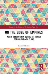 On the Edge of Empires (North Mesopotamia During the Roman Period (2nd - 4th c. CE)) - 9781032093727 by Rocco Palermo, 9781032093727