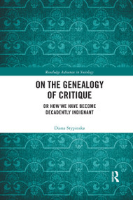 On the Genealogy of Critique (Or How We Have Become Decadently Indignant) - 9781032175638 by Diana Stypinska, 9781032175638