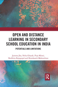 Open and Distance Learning in Secondary School Education in India (Potentials and Limitations) - 9781032176628 by Jyotsna Jha, Neha Ghatak, Puja Minni, Shobhita Rajagopal, Shreekanth Mahendiran, 9781032176628