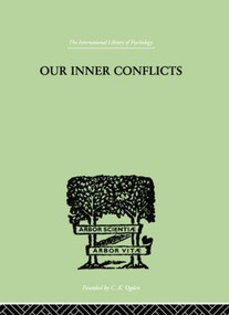 Our Inner Conflicts (A Constructive Theory of Neurosis) - 9781138007406 by Karen Horney, 9781138007406