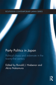 Party Politics in Japan (Political Chaos and Stalemate in the 21st Century) - 9780367669331 by Ronald J. Hrebenar, Akira Nakamura, 9780367669331