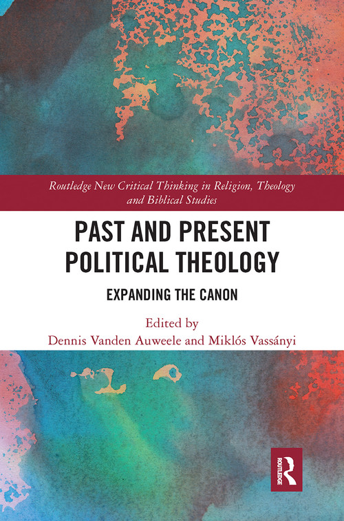 Past and Present Political Theology (Expanding the Canon) - 9781032237107 by Dennis Vanden Auweele, Miklos Vassányi, 9781032237107