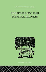 Personality and Mental Illness (An Essay in Psychiatric Diagnosis) by John Bowlby, 9781138874862