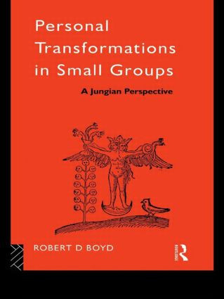 Personal Transformations in Small Groups (A Jungian Perspective) - 9780415043632 by Robert D. Boyd, 9780415043632