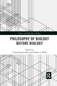 Philosophy of Biology Before Biology - 9780367661625 by Cécilia Bognon-Küss, Charles T. Wolfe, 9780367661625