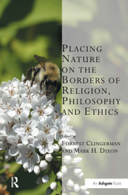 Placing Nature on the Borders of Religion, Philosophy and Ethics - 9781032243283 by Forrest Clingerman, Mark H. Dixon, 9781032243283