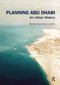 Planning Abu Dhabi (An Urban History) - 9780367664800 by Alamira Reem Bani Hashim, 9780367664800