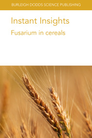 Instant Insights: Fusarium in cereals by Dr Edward C. Rojas, Dr Hans J. L. Jørgensen, Dr Birgit Jensen, Prof David B. Collinge, Dr Robert Brueggeman, Dr Shyam Solanki, Dr Gazala Ameen, Dr Karl Effertz, Dr Roshan Sharma Poudel, Dr Aziz Karakaya, Professor Hermann Buerstmayr, Volker Mohler, Mohan Kohli, Dr R. J. Bryson, Dr H-D. Brix, 9781786768926