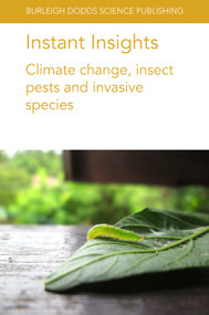 Instant Insights: Climate change, insect pests and invasive species by Kayode David Ileke, Luke Chinaru Nwosu, Maduamaka Cyriacus Abajue, Prof. Sanford D. Eigenbrode, Sarina Macfadyen, Dr Robert Venette, Dr Amy Morey, 9781786769275