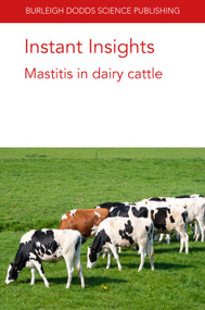 Instant Insights: Mastitis in dairy cattle by P. Moroni, F. Welcome, M. F. Addis, Dr John Cole, Pamela L. Ruegg, 9781786769299