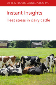 Instant Insights: Heat stress in dairy cattle by Dr Thuy T. T. Nguyen, Prof. Jennie E. Pryce, Yvette de Haas, John Moran, J. M. K. Ojango, R. Mrode, A. M. Okeyo, J. E. O. Rege, M. G. G. Chagunda, D. R. Kugonza, 9781786769336