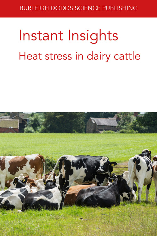Instant Insights: Heat stress in dairy cattle by Dr Thuy T. T. Nguyen, Prof. Jennie E. Pryce, Yvette de Haas, John Moran, J. M. K. Ojango, R. Mrode, A. M. Okeyo, J. E. O. Rege, M. G. G. Chagunda, D. R. Kugonza, 9781786769336