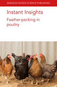Instant Insights: Feather-pecking in poultry by Dr Nienke van Staaveren, Dr Alexandra Harlander, Dr Dorothy McKeegan, Thea van Niekerk, 9781801460149