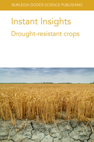 Instant Insights: Drought-resistant crops by Xinguo Mao, Delong Yang, Prof Ruilian Jing, Anuj Kumar, Supratim Basu, Venkategowda Ramegowda, Andy Pereira, Dr Heng Ye, Dr Babu Valliyodan, Dr Li Song, Dr J. Grover Shannon, Dr Pengyin Chen, Prof. Henry T. Nguyen, Dr Shoba Sivasankar, 9781801460699