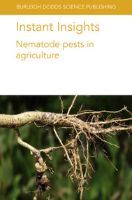 Instant Insights: Nematode pests in agriculture by Dr Shahid Siddique, Dr John T. Jones, Prof Hendrika Fourie, Dr Dirk De Waele, Dr Kim Davie, Jon Pickup, T. L. Niblack, Marion O. Harris, J. Jacob, P. R. Brown, Guiping Yan, 9781801460675