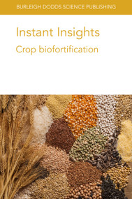 Instant Insights: Crop biofortification by Dr Helena Pachón, Eliab Simpungwe, Bodo Raatz, Elizabeth Parkes, Olufemi Aina, 9781801460576