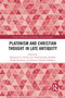 Platonism and Christian Thought in Late Antiquity - 9781032092003 by Panagiotis G. Pavlos, Lars Fredrik Janby, Eyjólfur Kjalar Emilsson, Torstein Theodor Tollefsen, 9781032092003