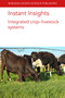 Instant Insights: Integrated crop-livestock systems by Dr Alfredo J. Escribano, Dr J. Ryschawy, Dr Lindsay Whistance, Dr John N. Landers, Dr Pedro Luiz de Freitas, Dr Luiz Carlos Balbino, Dr Júlio César Salton, Dr Robélio Leandro Marchão, Dr Mark van Wijk, Dr James Hammond, Dr Simon Fraval, Dr Jannike Wichern, Dr Randall Ritzema, Dr Ben Henderson, Dr Katrien Descheemaeker, Dr Lindsay Bell, 9781801461597