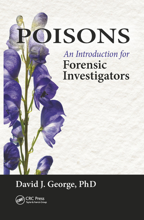 Poisons (An Introduction for Forensic Investigators) - 9780367778989 by David J. George, 9780367778989