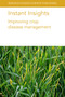 Instant Insights: Improving crop disease management by Dr T. K. Turkington, Dr K. Xi, Dr H. R. Kutcher, Professor Stephen Wegulo, Prof Adrian C. Newton, Dr Henry E. Creissen, Dr Neil D. Havis, Dr Fiona J. Burnett, Keith Thomas, 9781801461696