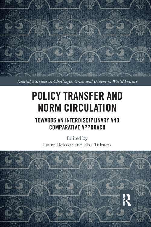 Policy Transfer and Norm Circulation (Towards an Interdisciplinary and Comparative Approach) - 9781032178240 by Laure Delcour, Elsa Tulmets, 9781032178240