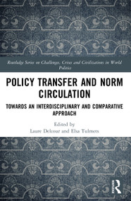Policy Transfer and Norm Circulation (Towards an Interdisciplinary and Comparative Approach) - 9781032178240 by Laure Delcour, Elsa Tulmets, 9781032178240