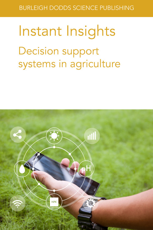 Instant Insights: Decision support systems in agriculture by Dr Matt Aitkenhead, Dr B. Sailaja, Dr Ch. Padmavathi, Dr D. Krishnaveni, Dr G. Katti, Dr D. Subrahmanyam, Dr M. S. Prasad, Dr S. Gayatri, Dr S. R. Voleti, Dr Oliver Körner, Dr Nicolas Tremblay, Dr Clyde W. Fraisse, Dr Norman E. Breuer, Dr Victor Cabrera, 9781801462112
