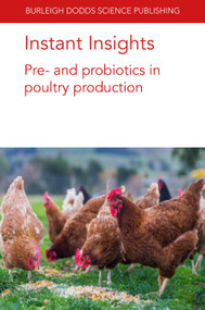 Instant Insights: Pre- and probiotics in poultry production by Professor Guillermo Tellez, Dr Juan D. Latorre, Dr Margarita A. Arreguin-Nava, B. M. Hargis, Professor Steven C. Ricke, Prof. Robert Moore, 9781801462198