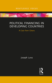 Political Financing in Developing Countries (A Case from Ghana) - 9781032085968 by Joseph Luna, 9781032085968