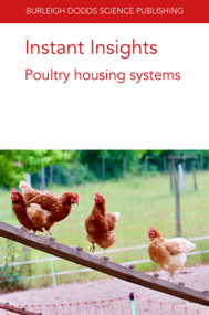 Instant Insights: Poultry housing systems by Dr Victoria Sandilands, Professor Deana Jones, Dr Ingrid De Jong, Dr Rick van Emous, Prof Inma Estevez, Ruth C. Newberry, Prof Lars Schrader, Dr Julia Malchow, 9781801462211