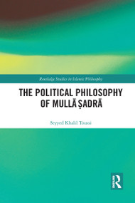 The Political Philosophy of Mullā Ṣadrā - 9781032173504 by Seyyed Khalil Toussi, 9781032173504