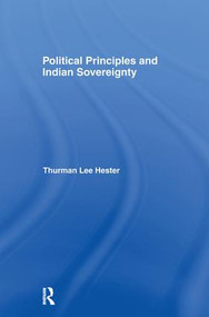 Political Principles and Indian Sovereignty - 9781138978843 by Thurman Lee Hester, Jr., 9781138978843