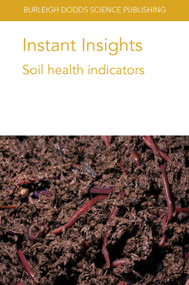 Instant Insights: Soil health indicators by Dr E. A. Stockdale, Dr Paul Hargreaves, Dr Anne Bhogal, A. Fortuna, Dr A. Bhowmik, Dr A. Bary, Dr C. Cogger, Dr Eleanor E. Campbell, Dr John L. Field, Keith Paustian, Dr Jacqueline L. Stroud, 9781801462846