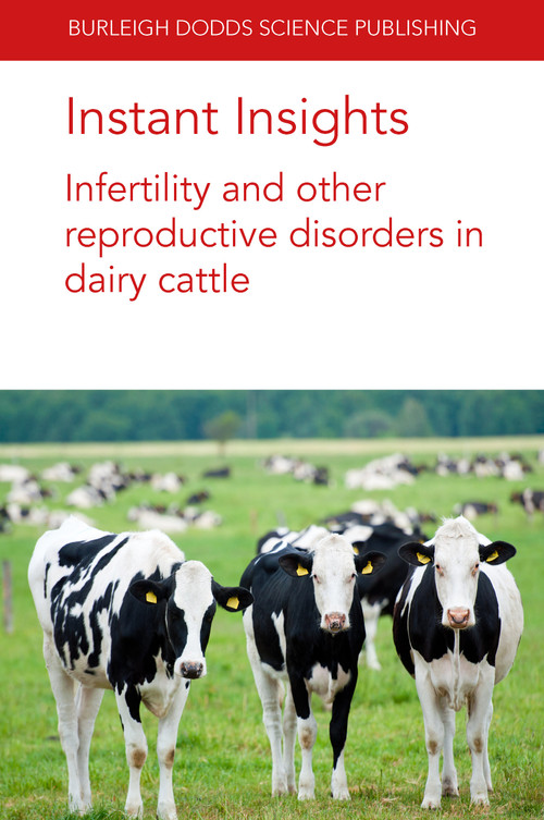 Instant Insights: Infertility and other reproductive disorders in dairy cattle by Alexander C. O. Evans, Shenming Zeng, Dr Michael Iwersen, Dr Marc Drillich, Dr Mekonnen Haile-Mariam, Prof. Jennie E. Pryce, Emeritus Prof Norman B. Williamson, 9781801460835