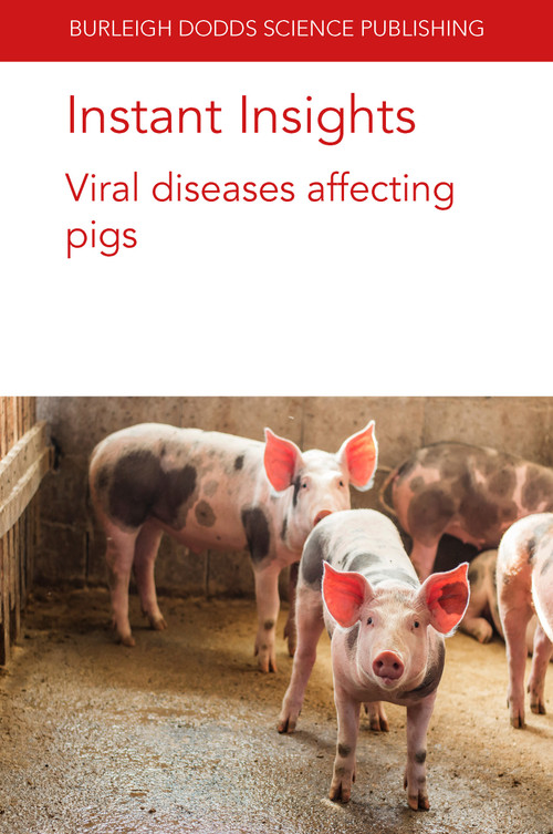 Instant Insights: Viral diseases affecting pigs by Prof Alejandro Ramirez, Prof Joaquim Segalés, Professor Raymond (Bob) Rowland, Carla Correia-Gomes, 9781801464161
