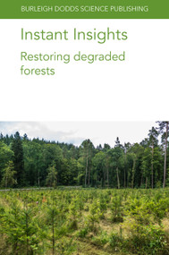 Instant Insights: Restoring degraded forests by Dr Stephanie Mansourian, Prof Reiner Finkeldey, Dr Markus Müller, Dr Carina Carneiro de Melo Moura, Dr Oliver Gailing, Dr Rolando Cerda, Dr Luis Orozco-Aguilar, Dr Norvin Sepúlveda, Dr Jenny Ordoñez, Dr Geovana Carreño-Rocabado, Dr Freddy Amores, Dr Willan Caicedo, Dr Samuel Oblitas, Dr Eduardo Somarriba, Carl Traeholt, 9781801464109