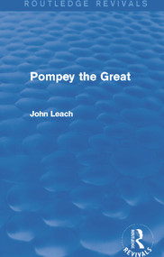 Pompey the Great (Routledge Revivals) by John Leach, 9780415747356