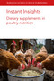 Instant Insights: Dietary supplements in poultry nutrition by Bogden Slominski, Professor Guillermo Tellez, Dr Juan D. Latorre, Dr Margarita A. Arreguin-Nava, B. M. Hargis, Dr Divek V. T. Nair, Dr Grace Dewi, Prof Anup Kollanoor-Johny, Professor Paul Iji, Mehdi Toghyani, Emmanuel U. Ahiwe, Apeh A. Omede, Dr Sahil Kalia, Dr Andrew D. Magnuson, Dr Guanchen Liu, Professor Xin Gen Lei, 9781801464277